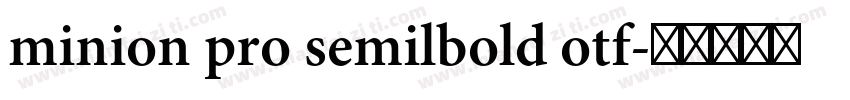 minion pro semilbold otf字体转换